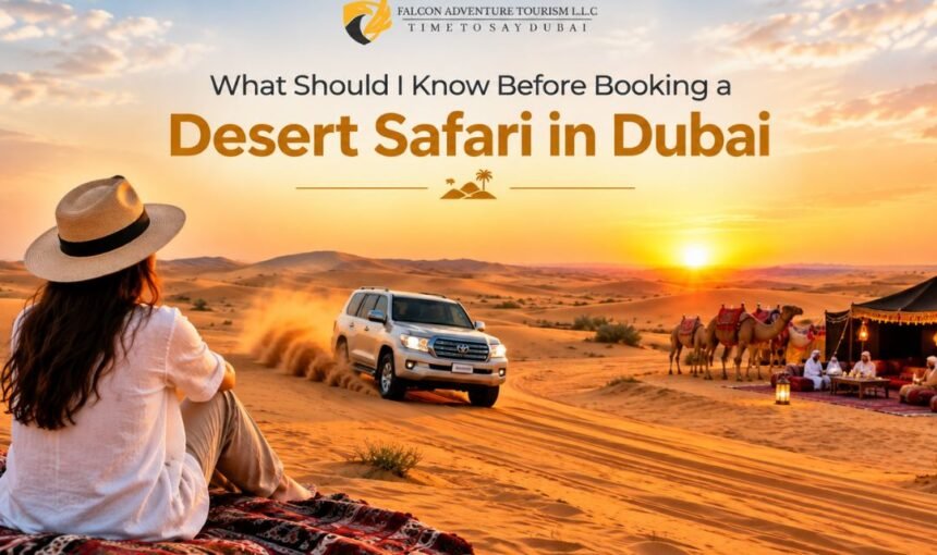 What Should I Know Before Booking a Desert Safari in Dubai?