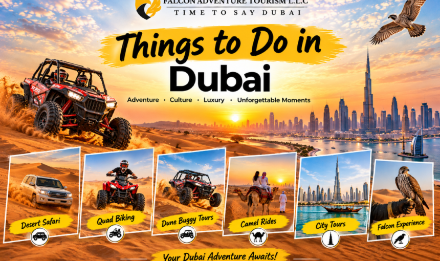What Are the Best Things to Do in Dubai for First-Time Visitors?